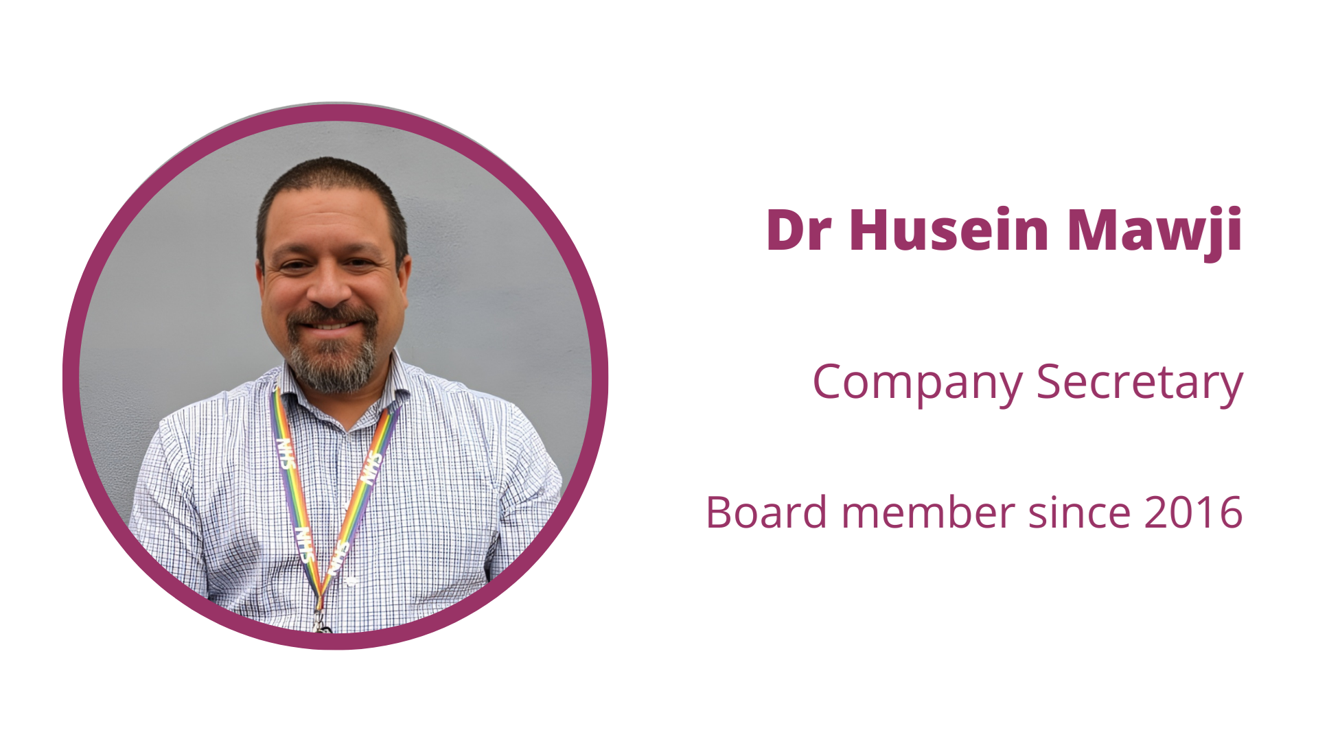 Dr Husein Mawji - Company Secretary