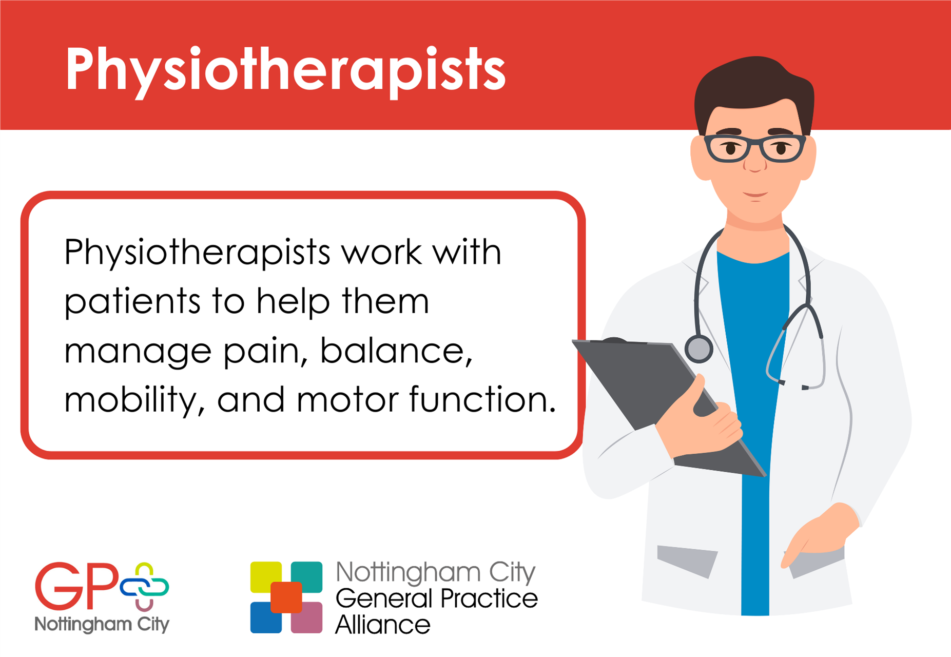 Physiotherapists work with patients to help them manage pain, balance, mobility, and motor function.