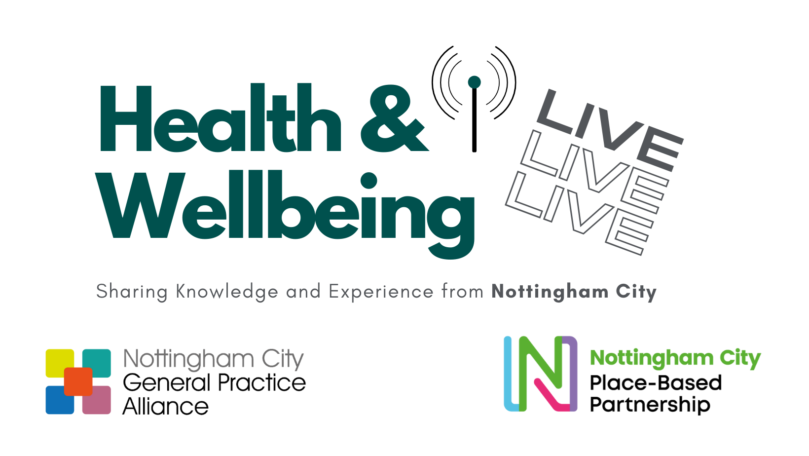 Health & Wellbeing LIVE. Sharing Knowledge and experience from Nottingham City