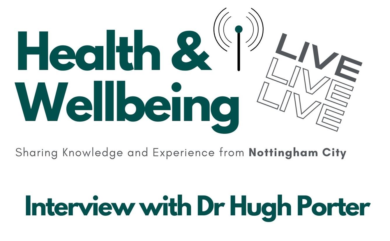 Health and Wellbeing LIVE. Interview with Dr Hugh Porter